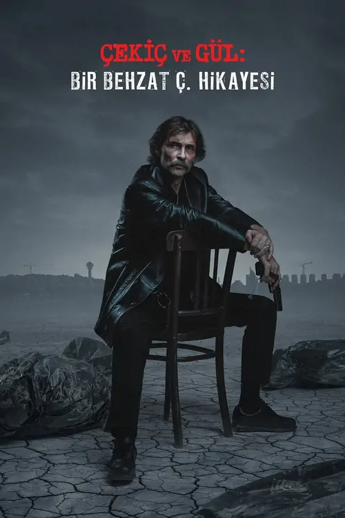 Çekiç ve Gül: Bir Behzat Ç. Hikayesi